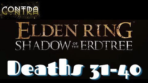 Elden Ring: Shadow of the Erdtree | All Deaths 31-40