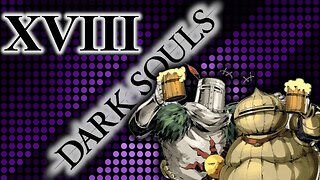 WE 4 KINGS | Dark Souls - part 18