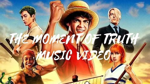 The One Piece Live Action is GOOD - The Moment Of Truth (Music Video)