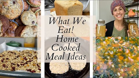 Meals of the Week | Cooking From Scratch Homemade Breakfast, Lunch and Dinners