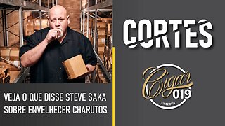 CORTES CIGAR 019 - Realmente preciso envelhecer charutos? Veja o que disse Steve Saka