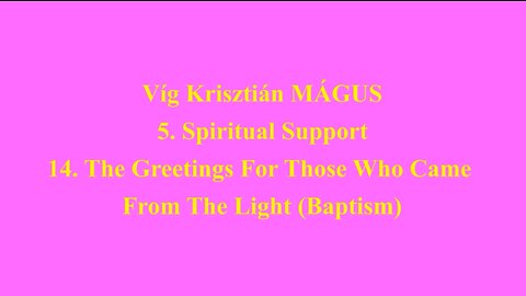 Vig Krisztian MAGUS 5. Spiritual Support 14. Baptism