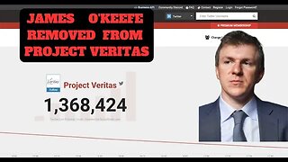 Project Veritas REMOVES O'Keefe from board and position as CEO