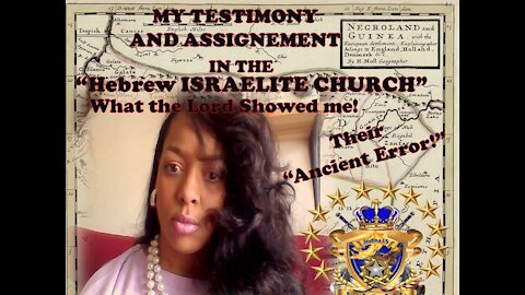 My Assignment in the "Hebrew Israelite Church"& "Their Ancient Error"