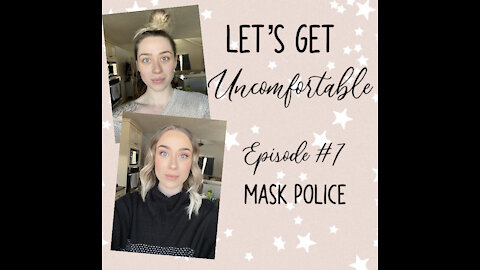 Let’s Get Uncomfortable - Mask Police