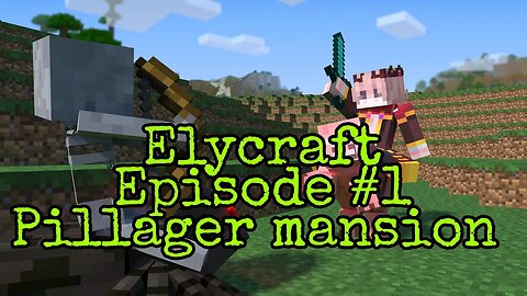 Elycraft episode #1 pillager mansion | Technozlash