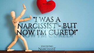 I Was a Narcissist, But Now I Am Cured!