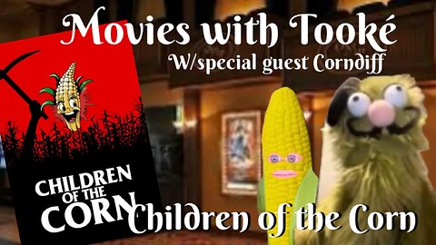 Movies with Tooke': Children of the Corn RUMBLE EXCLUSIVE