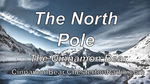 The North Pole - Cinnamon Bear - Episode 26