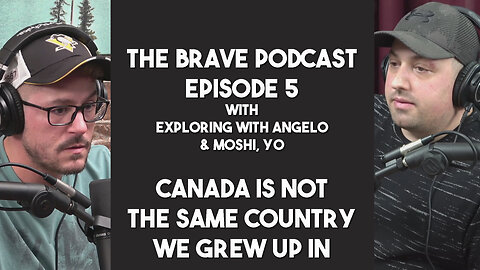 The Brave Podcast - They are LYING About the Canada Wildfires w/ Angelo, Moshi Yo and Mike | Ep 5