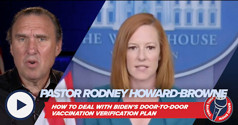 How to Deal with Biden's Door-to-Door Vaccination Verification Plan | Pastor Rodney Howard-Browne