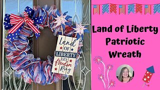 Land of Liberty Patriotic Wreath ~ Patriotic Deco Mesh Wreath Tutorial ~ Americana Wreath DIY