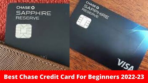 Best Chase Credit Card For Beginners 2022-23