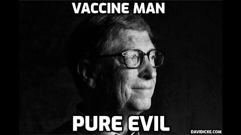 Bill Gates - The Undiluted Evil Investing In The 'Vaccine' & Funding Those Approving Its Safety -