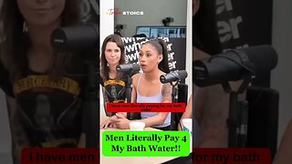 Men Literally Pay For My Bath Water: I Will Easily Find A Husband #redpill