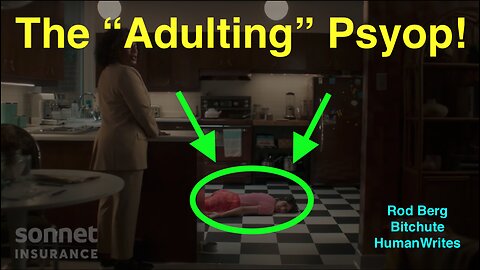 The "Adulting" Psyop works on so many disturbing levels. Why are governments raising our children?