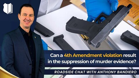 Ep # 391 Can a 4th Amendment violation result in the suppression of murder evidence?