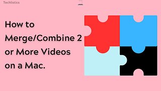 How to Merge or Combine Videos on a MacBook.