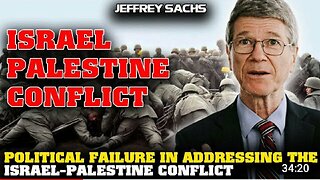 Jeffrey Sachs: Israel-Palestine Crisis / War is The Continuation of Politics.