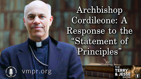29 Jun 21, Terry and Jesse: Archbishop Cordileone: A Response to the “Statement of Principles”