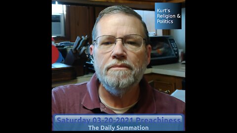 20210320 Preachiness - The Daily Summation