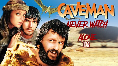 Never Watch Alone 10: Caveman