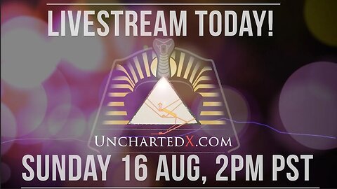 UnchartedX LiveStream! - Sunday 16 Aug, 2 PM Pacific (PST). News, Tanis footage, Q&A, and more!