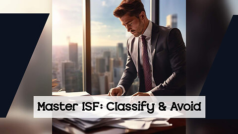 Mastering Trade Remedies: Navigating Classification and ISF for Customs Brokers