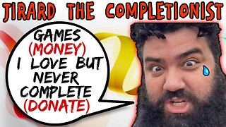 Jirard The Completionist Uploads Games(money) I Love But Never Complete(donate) - 5lotham