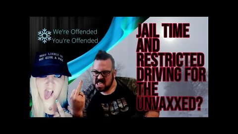 Ep#72 Jail time and restricted driving for the unvaxxed | We’re Offended You’re Offended PodCast