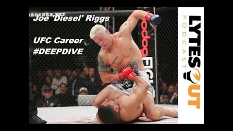 Joe "Diesel" Riggs - UFC Career DEEPDIVE (ep. 49)