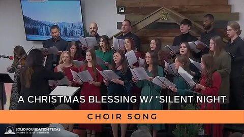 A Christmas Blessing with "Silent Night" | Choir Song