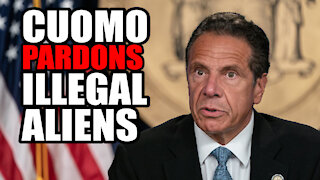 Cuomo Pardons ILLEGAL ALIENS!