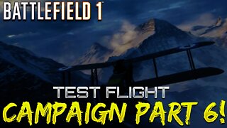 Battlefield 1 Campaign - Part 6 - Test Flight (Friends In High Places)