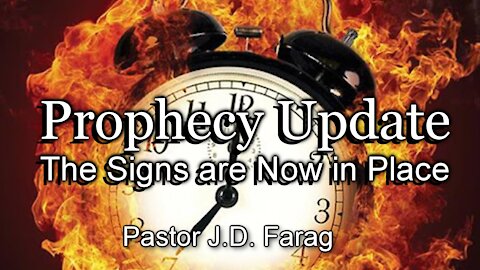 Prophecy Update: The Signs are Now in Place