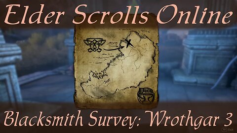 Blacksmith Survey: Wrothgar 3 [Elder Scrolls Online ESO]