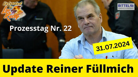 BittelTV: Update Reiner Füllmich - Prozesstag 22 (Teil 1-7) | 31.07.2024
