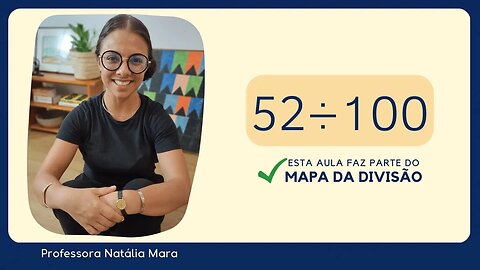 52 dividido por 100| Dividir 52 por 100 | 52/100 | 52:100 | 52÷100 | AULA DE REGRA DE DIVISÃO