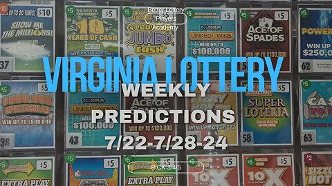 Virginia Lottery Weekly Predictions 7-22 to 7-28-24 Lottery Suggestions