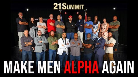 Make Men Alpha Again℠ | 21 Summit 2022 Trailer