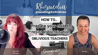 How To Prepare Your Child To Resist Indoctrination By Oblivious Teachers