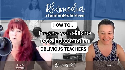 How To Prepare Your Child To Resist Indoctrination By Oblivious Teachers