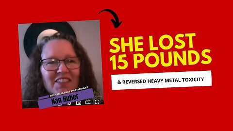 Woman Sheds 15 Pounds & Beats Heavy Metal Poisoning!