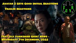 Avatar 2 Gets Good Reactions - More Trailers - TOYG! News - 7th December, 2022