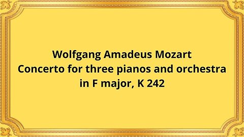 Wolfgang Amadeus Mozart Concerto for three pianos and orchestra, in F major, K 242