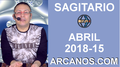 SAGITARIO ABRIL 2018-15-8 al 14 Abr 2018-Amor Solteros Parejas Dinero Trabajo-ARCANOS.COM