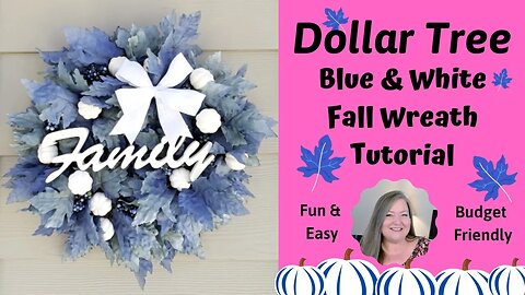Blue and White Fall Wreath Tutorial/Dollar Tree Fall DIY/How To Make A Fall Wreath ~ Budget Friendly