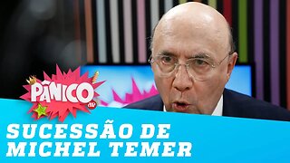 Meirelles nega ser o candidato da sucessão de Michel Temer