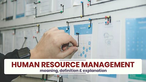What is HUMAN RESOURCE MANAGEMENT?