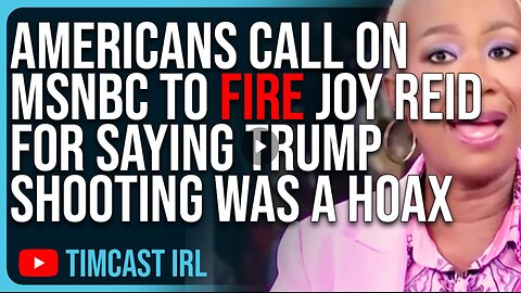 Americans Call On MSNBC To FIRE Joy Reid For Saying Trump Shooting Was A HOAX, Staged